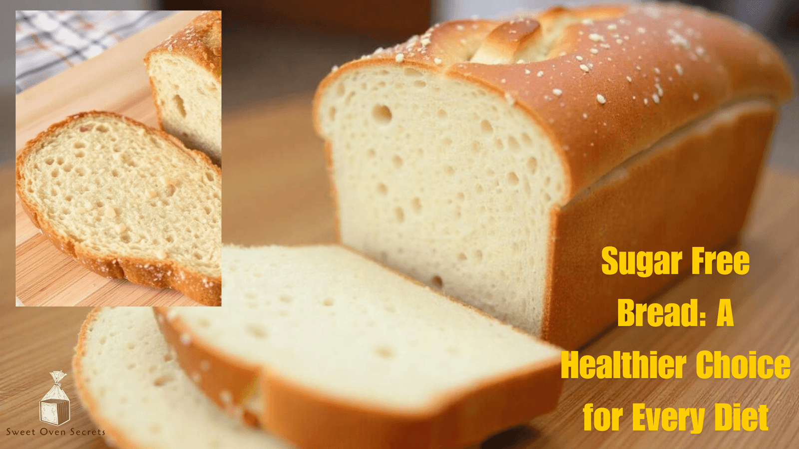 Sugar Free Bread: A Healthier Choice for Every Diet